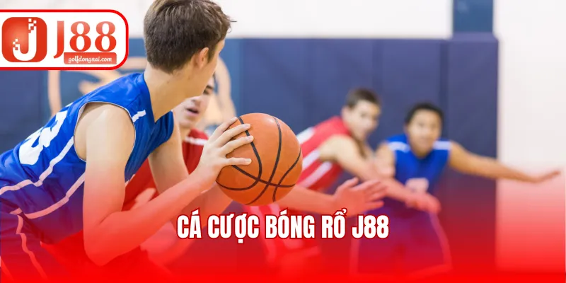 Cá Cược Bóng Rổ J88 - Các Kèo Nhận Định, Tips Chơi Hiệu Quả