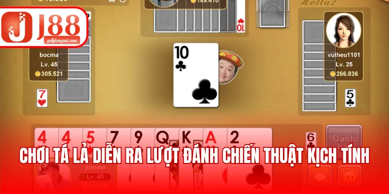 Chơi Tá Lả diễn ra lượt đánh chiến thuật kịch tính