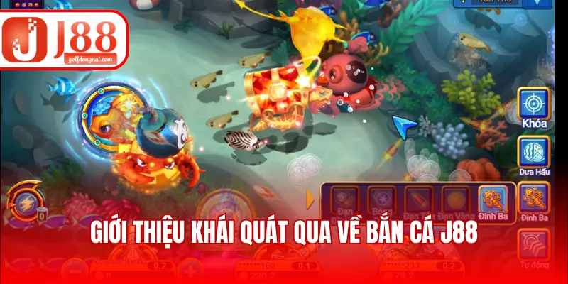 Giới thiệu khái quát qua về bắn cá J88