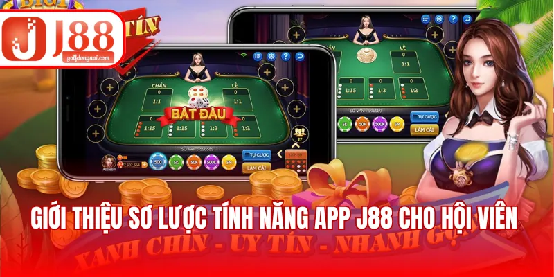 Giới thiệu sơ lược tính năng app J88 cho hội viên 
