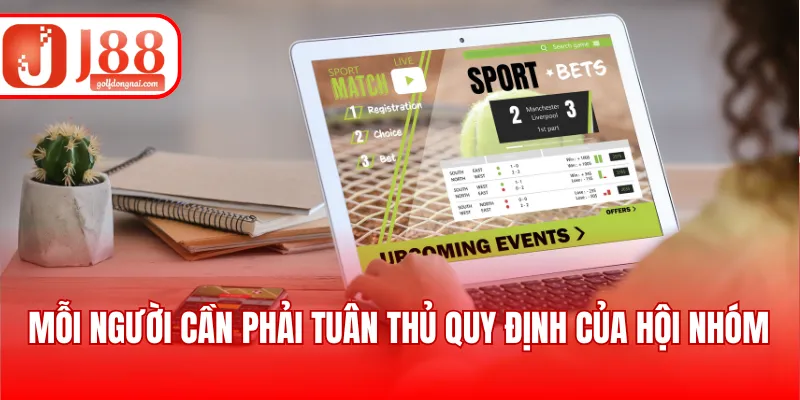 Mỗi người cần phải tuân thủ quy định của hội nhóm