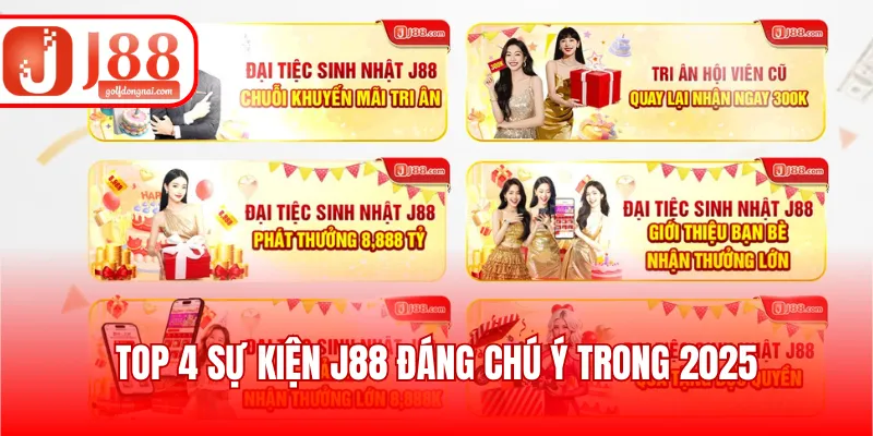 Top 4 sự kiện J88 đáng chú ý trong 2025
